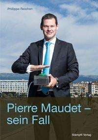 Philippe Reichen: Pierre Maudet - sein Fall, Buch