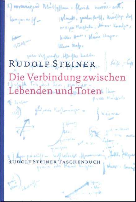 Rudolf Steiner: Die Verbindung zwischen Lebenden und Toten, Buch