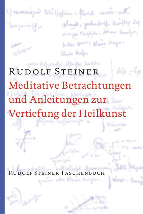 Rudolf Steiner: Meditative Betrachtungen und Anleitungen zur Vertiefung der Heilkunst, Buch