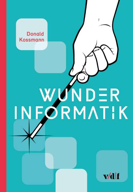Donald Kossmann: Kossmann, D: Wunder Informatik, Buch
