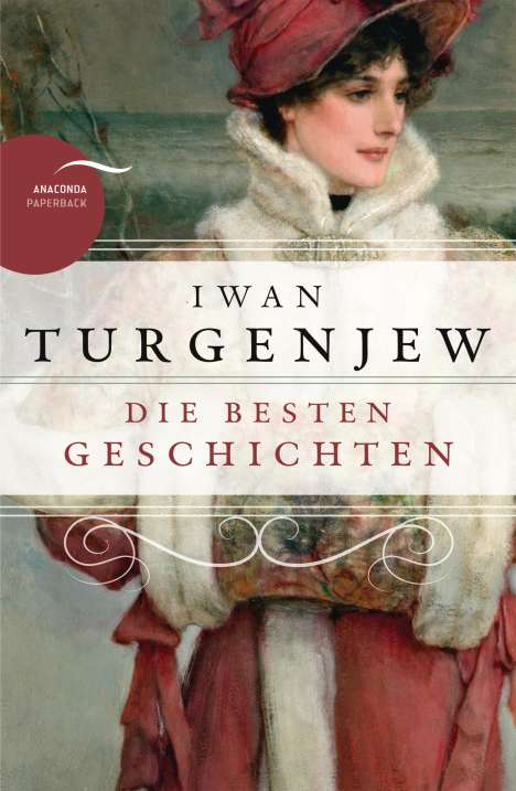 Iwan Turgenjew: Iwan Turgenjew - Die besten Geschichten, Buch