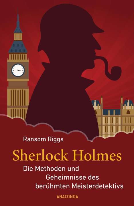 Ransom Riggs: Riggs, R: Sherlock Holmes/ Methoden und Geheimnisse, Buch