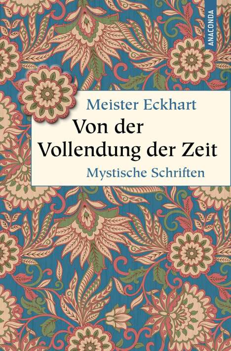 Eckhart Meister: Von der Vollendung der Zeit. Mystische Schriften, Buch