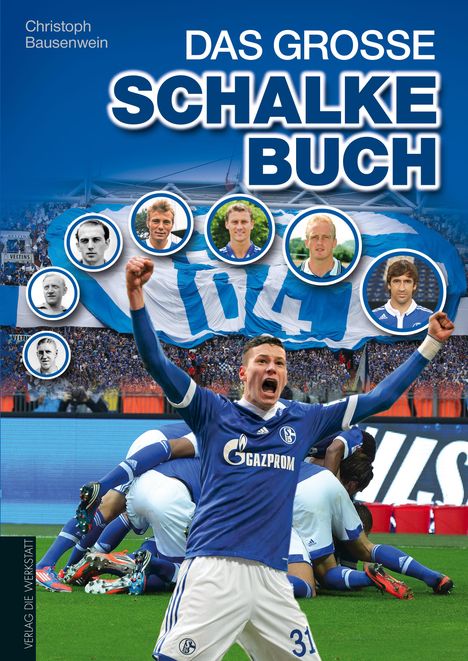 Christoph Bausenwein: Das große Schalke-Buch, Buch