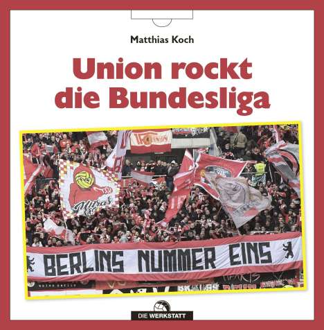 Matthias Koch: Union rockt die Bundesliga, Buch