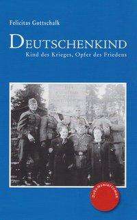 Felicitas Gottschalk: Gottschalk, F: Deutschenkind, Buch