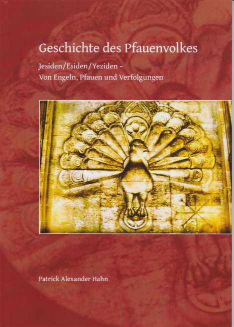 Patrick Alexander Hahn: Geschichte des Pfauenvolkes, Buch