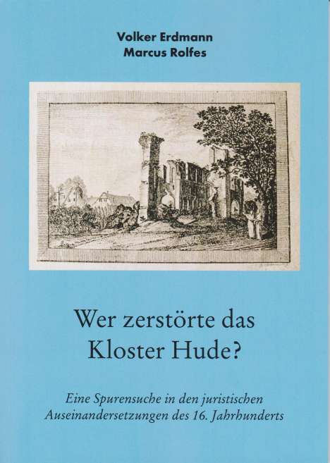 Volker Erdmann: Erdmann, V: Wer zerstörte das Kloster Hude?, Buch
