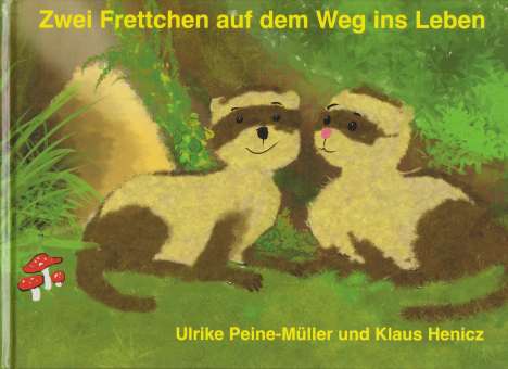 Ulrike Peine-Müller: Zwei Frettchen auf dem Weg ins Leben, Buch