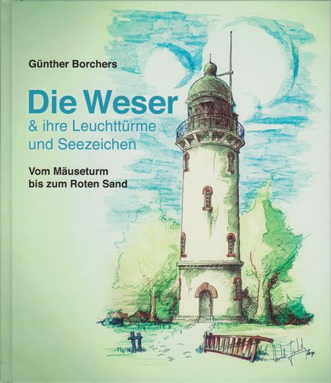 Text: "Günther Borchers, Die Weser & ihre Leuchttürme und Seezeichen, Vom Mäuseturm bis zum Roten Sand." Illustration eines Leuchtturms.