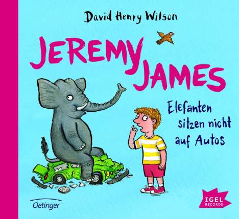 David Henry Wilson: Jeremy James. Elefanten sitzen nicht auf Autos, CD