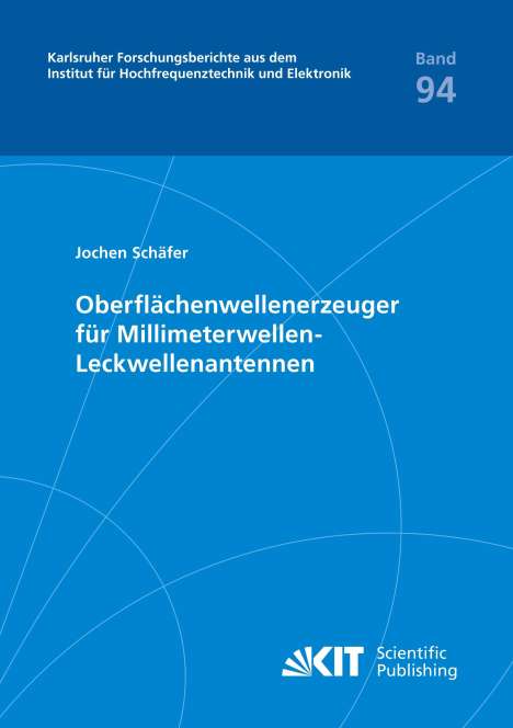 Jochen Schäfer: Oberflächenwellenerzeuger für Millimeterwellen-Leckwellenantennen, Buch