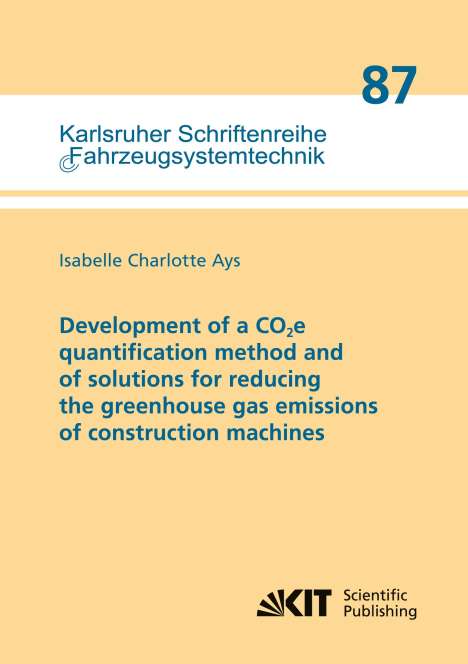 Isabelle Charlotte Ays: Development of a CO2e quantification method and of solutions for reducing the greenhouse gas emissions of construction machines, Buch