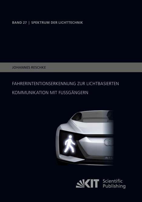 Johannes Reschke: Fahrerintentionserkennung zur lichtbasierten Kommunikation mit Fußgängern, Buch