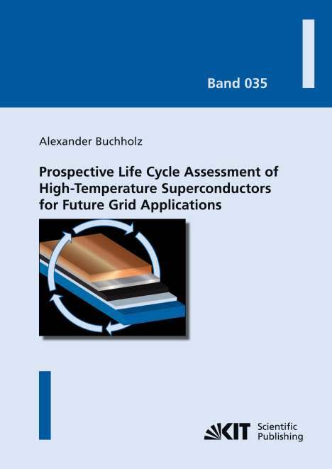 Alexander Buchholz: Prospective Life Cycle Assessment of High-Temperature Superconductors for Future Grid Applications, Buch