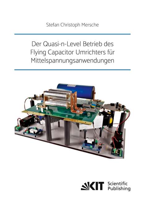 Stefan Christoph Mersche: Der Quasi-n-Level Betrieb des Flying Capacitor Umrichters für Mittelspannungsanwendungen, Buch