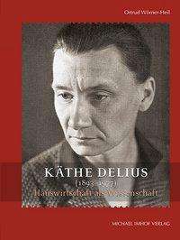 Ortrud Wörner-Heil: Käthe Delius (1893 - 1977), Buch