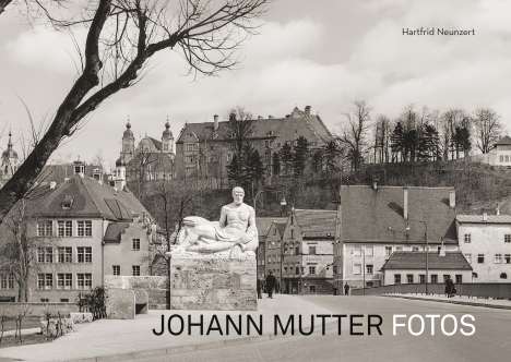 Hartfrid Neunzert: Johann Mutter Fotos, Buch