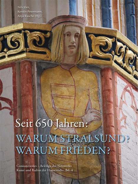 Seit 650 Jahren: Warum Stralsund? Warum Frieden?, Buch