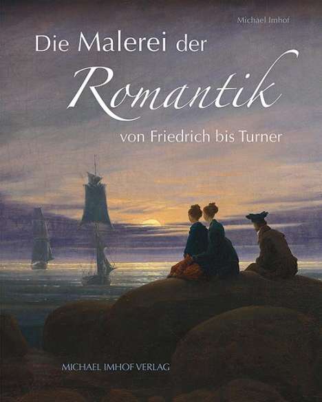 Michael Imhof: Die Malerei der Romantik, Buch