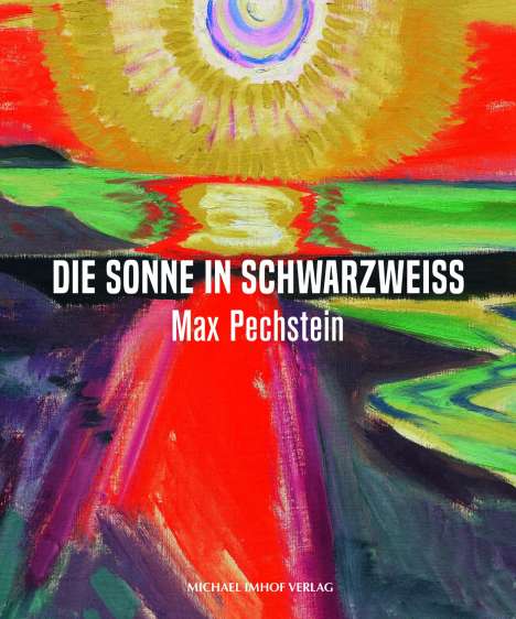 Max Pechstein - Die Sonne in Schwarzweiß, Buch