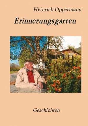 Heinrich Oppermann: Erinnerungsgarten, Buch