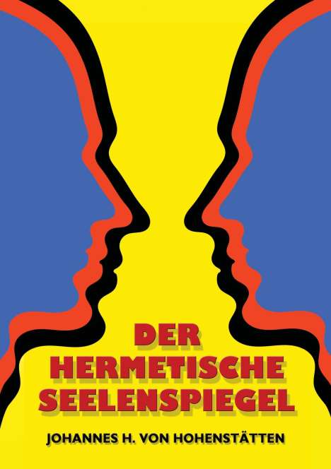 Johannes H. von Hohenstätten: Der hermetische Seelenspiegel, Buch