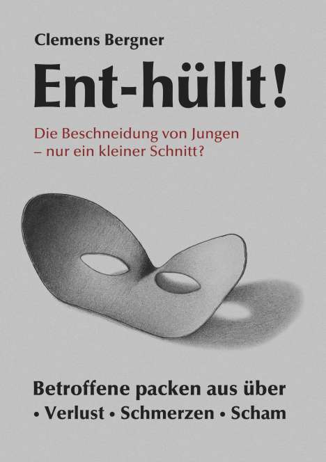 Clemens Berger: Ent-hüllt!  Die Beschneidung von Jungen - Nur ein kleiner Schnitt?, Buch