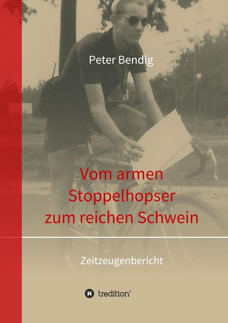 Peter Bendig: Peter Bendig - Vom armen Stoppelhopser zum reichen Schwein, Buch