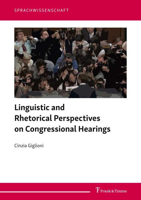 Cinzia Giglioni: Linguistic and Rhetorical Perspectives on Congressional Hearings, Buch