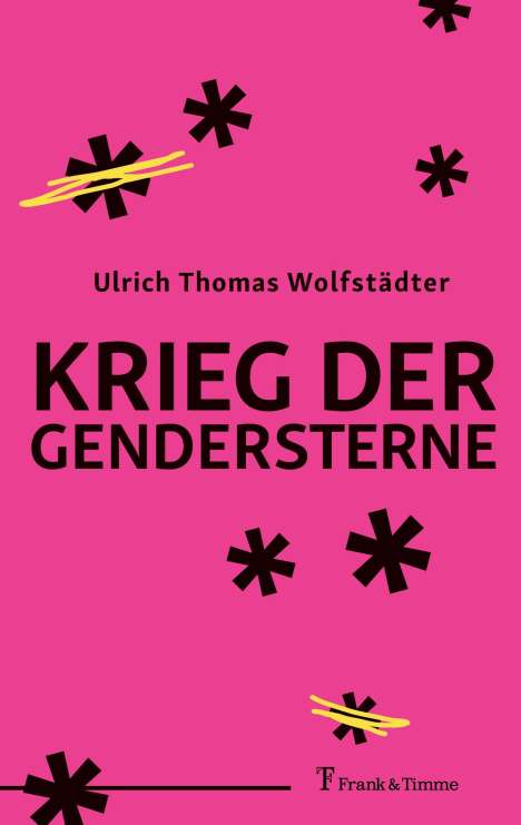 Ulrich Thomas Wolfstädter: Krieg der Gendersterne, Buch