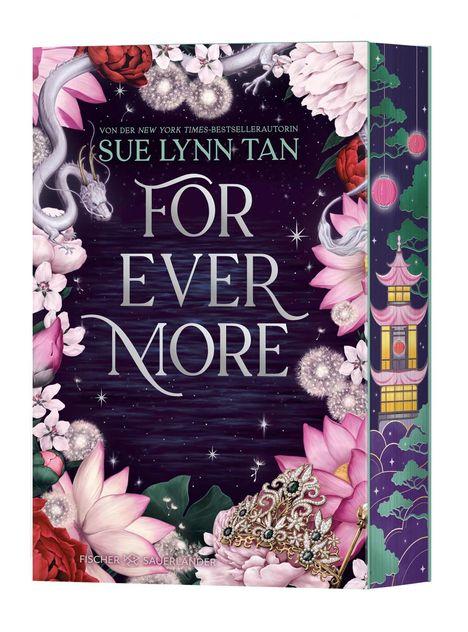„VON DER NEW YORK TIMES-BESTSELLERAUTORIN SUE LYNN TAN FOR EVER MORE“. Blumen, Drache, pagodenartige Struktur umranden den Text.