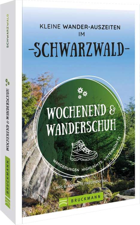 Lars Freudenthal: Wochenend und Wanderschuh - Kleine Wander-Auszeiten im Schwarzwald, Buch