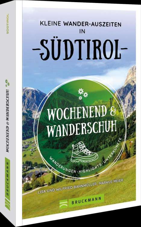 Markus Meier: Wochenend und Wanderschuh - Kleine Wander-Auszeiten in Südtirol, Buch