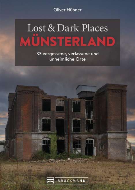 Oliver Hübner: Lost &amp; Dark Places Münsterland, Buch