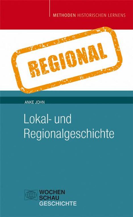 Anke John: Lokal- und Regionalgeschichte, Buch