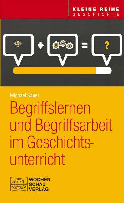 Michael Sauer: Begriffslernen und Begriffsarbeit im Geschichtsunterricht, Buch