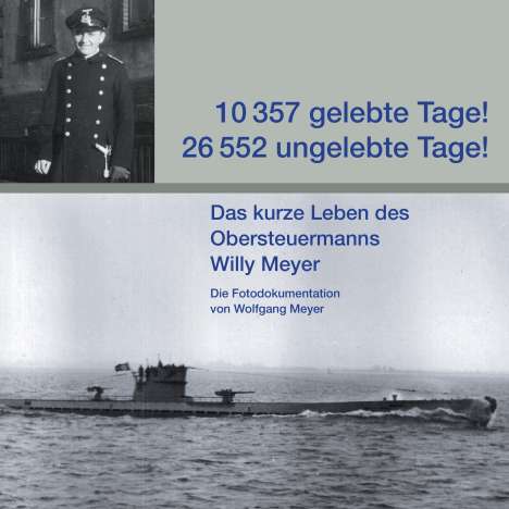 Wolfgang Meyer: 10.357 gelebte Tage! 26.552 ungelebte Tage!, Buch