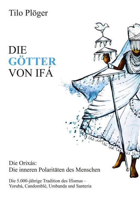 Tilo Plöger: Die Götter Von Ifá, Buch