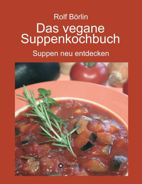 Rolf Börlin: Das vegane Suppenkochbuch, Buch