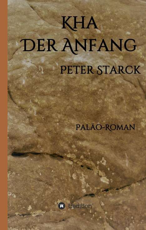 Peter Starck: Kha - Der Anfang, Buch