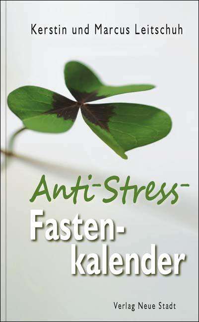 Marcus C. Leitschuh: Anti-Stress-Fastenkalender, Buch