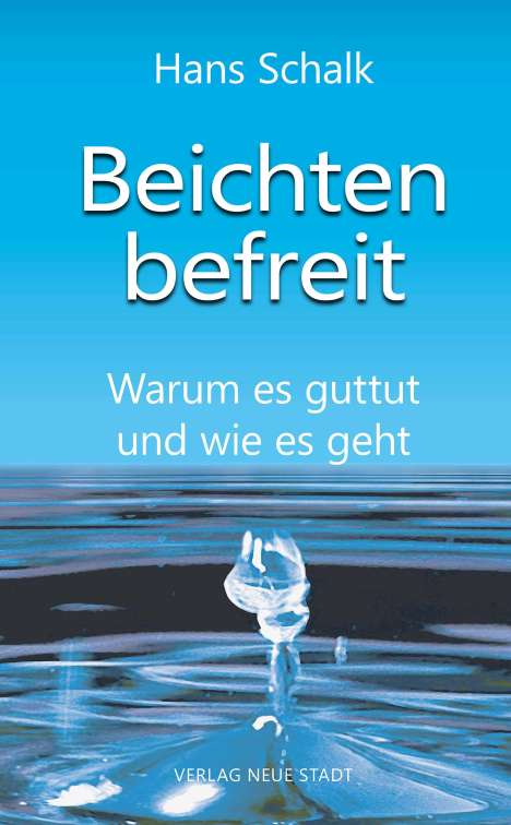 Hans Schalk: Beichten befreit, Buch