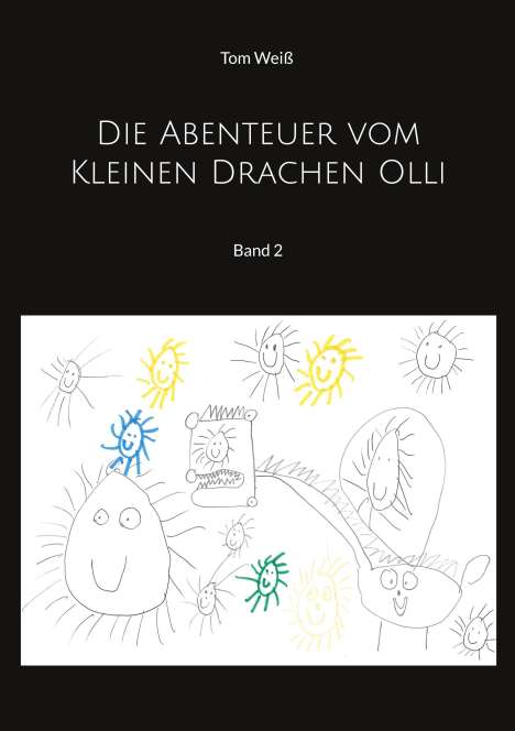 Tom Weiß: Die Abenteuer vom Kleinen Drachen Olli, Buch