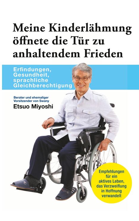 Etsuo Miyoshi: Meine Kinderlähmung öffnete die Tür zu anhaltendem Frieden, Buch