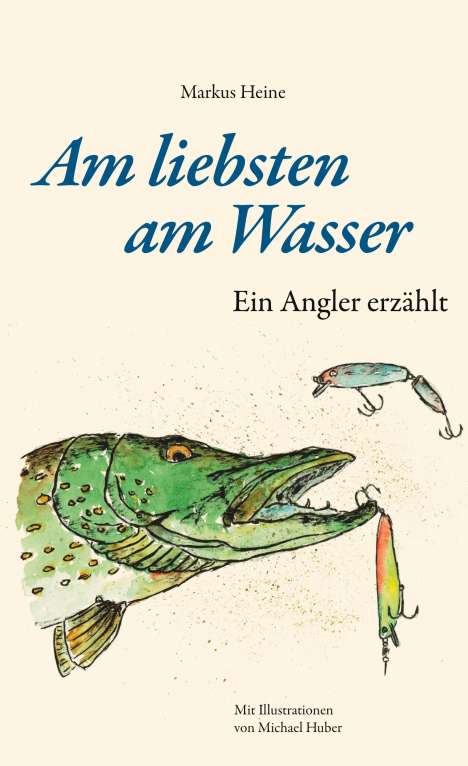 Markus Heine: Am liebsten am Wasser, Buch