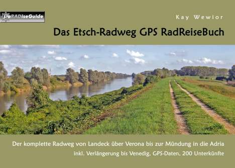 Kay Wewior: Das Etsch-Radweg GPS RadReiseBuch, Buch