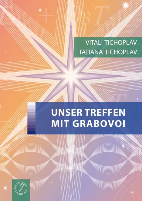 Vitali Tichoplav: Unser Treffen mit Grabovoi, Buch