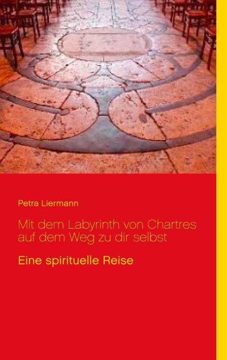Petra Liermann: Mit dem Labyrinth von Chartres auf dem Weg zu dir selbst, Buch