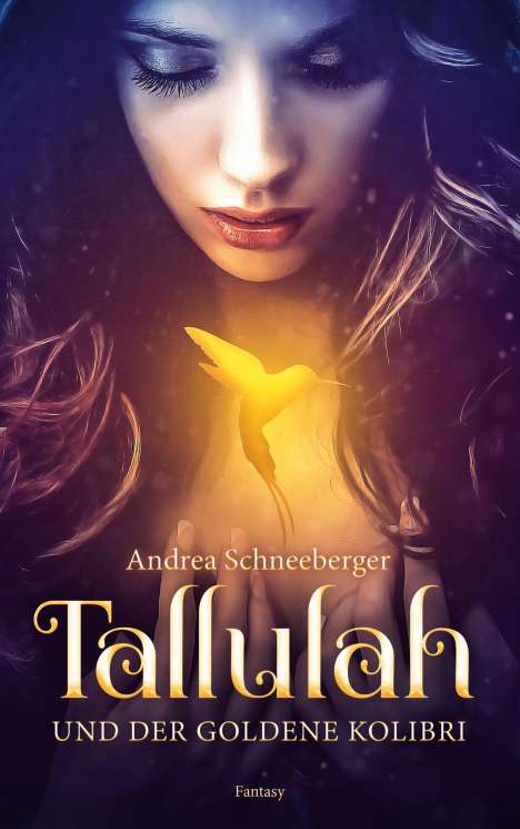 Andrea Schneeberger: Tallulah und der goldene Kolibri, Buch